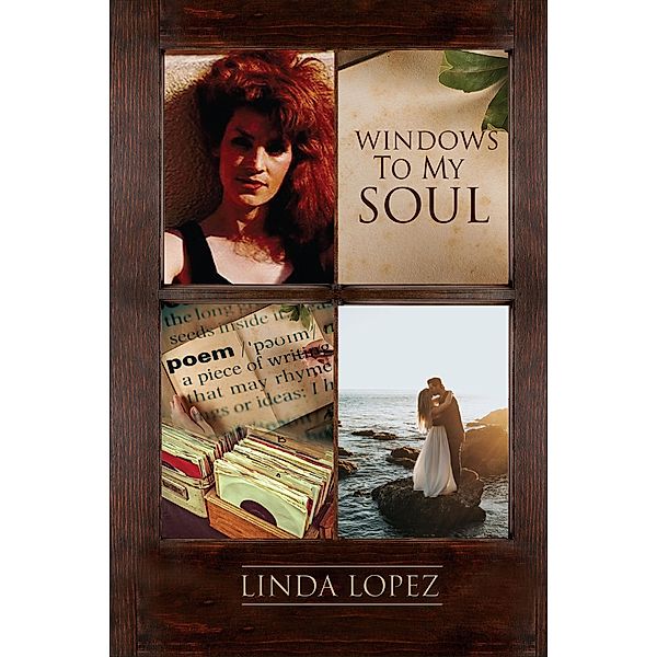 Windows To My Soul / BookVenture Publishing LLC, Linda Lopez