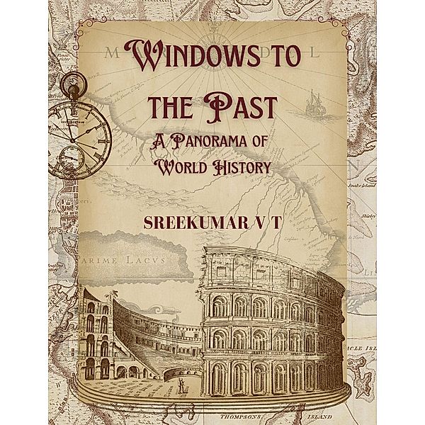 Windows to the Past: A Panorama of World History, Sreekumar V T