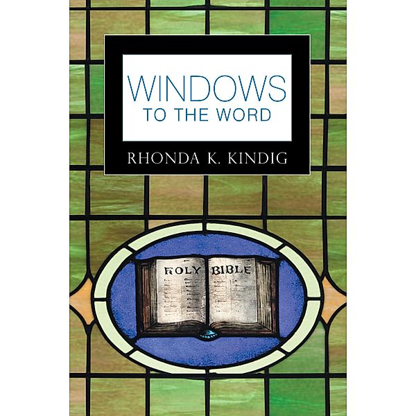 Windows to the Word, Rhonda K. Kindig