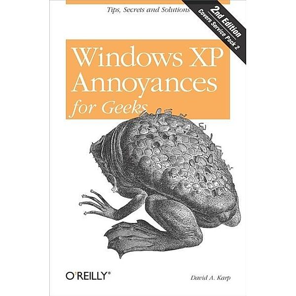 Windows XP Annoyances for Geeks / Annoyances, David A. Karp