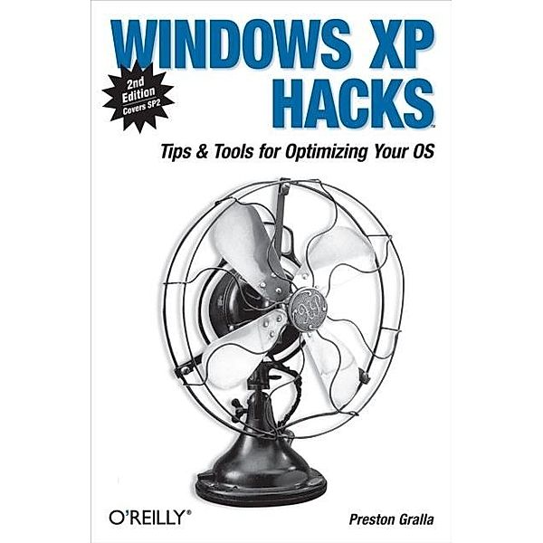 Windows XP Hacks / Hacks, Preston Gralla