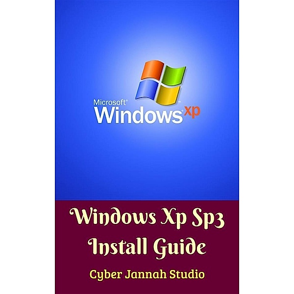 Windows Xp Sp3 Install Guide, Cyber Jannah Studio