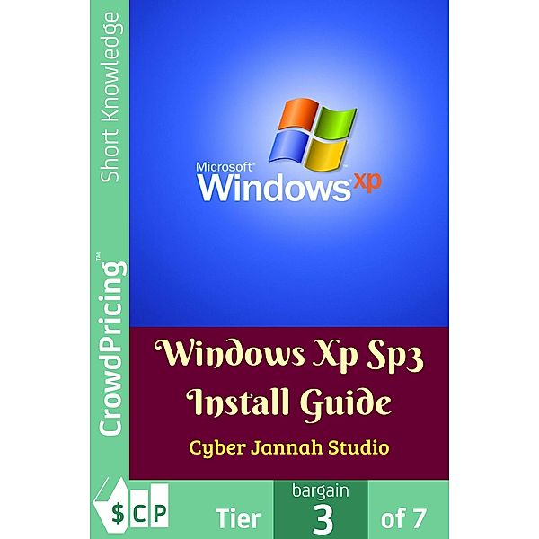Windows Xp Sp3 Install Guide, "Cyber Jannah" "Studio"