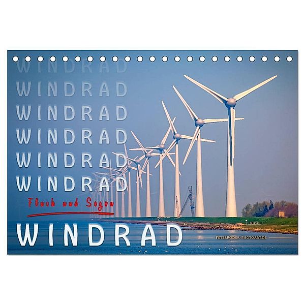 Windrad - Fluch und Segen (Tischkalender 2024 DIN A5 quer), CALVENDO Monatskalender, Peter Roder