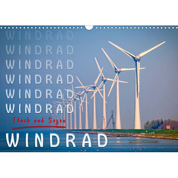 Windrad - Fluch und Segen (Wandkalender 2022 DIN A3 quer), Peter Roder