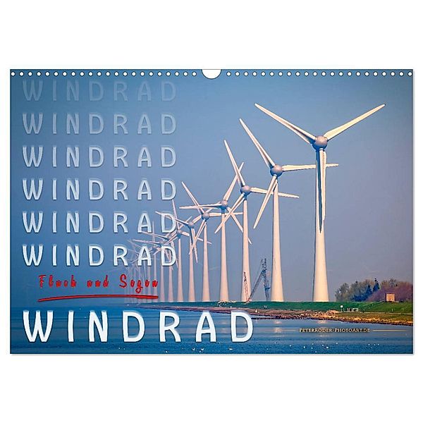 Windrad - Fluch und Segen (Wandkalender 2024 DIN A3 quer), CALVENDO Monatskalender, Peter Roder