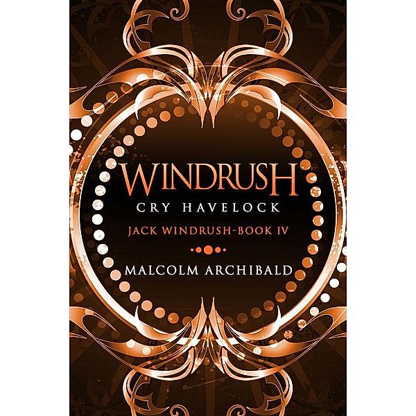 Windrush - Cry Havelock / Jack Windrush Bd.4, Malcolm Archibald