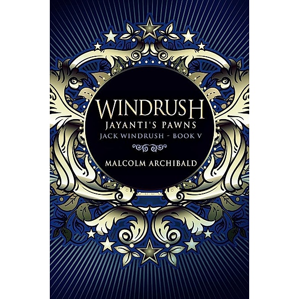 Windrush: Jayanti's Pawns / Jack Windrush Bd.5, Malcolm Archibald