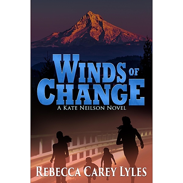 Winds of Change: A Kate Neilson Novel (Kate Neilson Series, #3) / Kate Neilson Series, Rebecca Carey Lyles