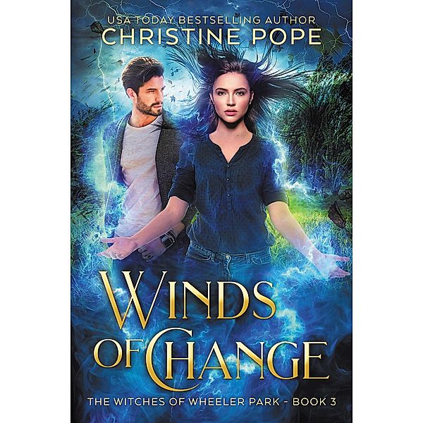 Winds of Change (The Witches of Wheeler Park, #3) / The Witches of Wheeler Park, Christine Pope