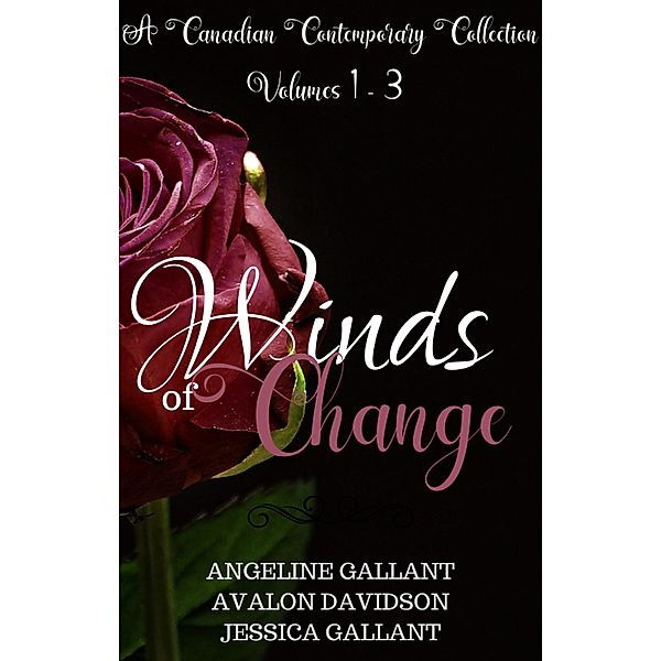 Winds of Change vol 1-3, Angeline Gallant, Jessica Gallant, Avalon Davidson