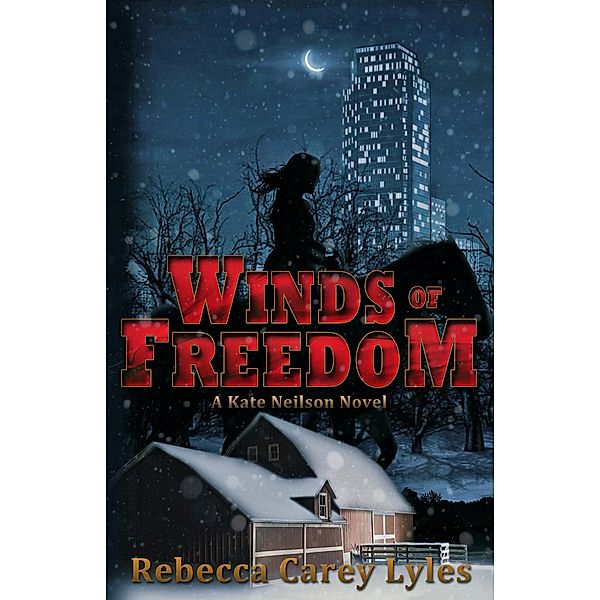 Winds of Freedom (Kate Neilson Series, #2) / Kate Neilson Series, Rebecca Carey Lyles
