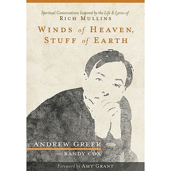 Winds of Heaven, Stuff of Earth, Andrew Greer, Randy Cox