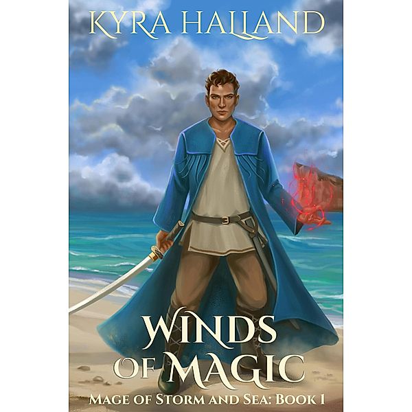 Winds of Magic (Mage of Storm and Sea, #1) / Mage of Storm and Sea, Kyra Halland