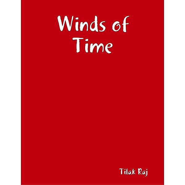 Winds of Time, Tilak Raj