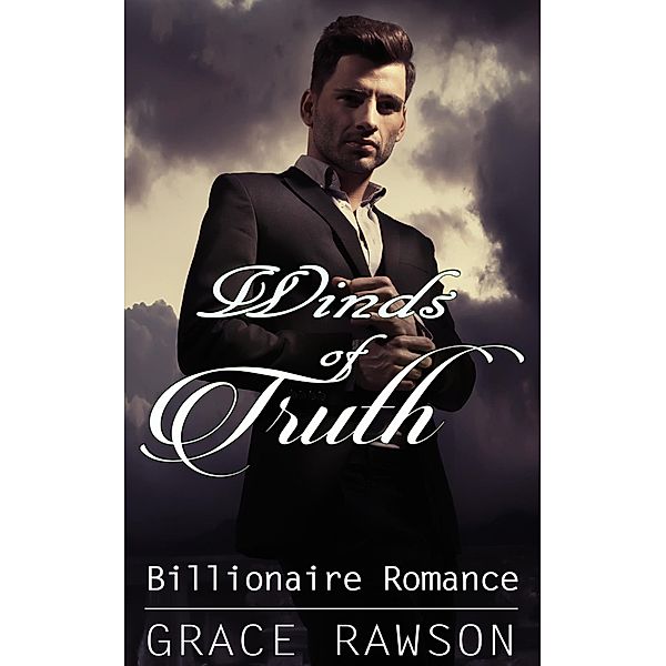 Winds of Truth  - Billionaire Romance, Grace Rawson