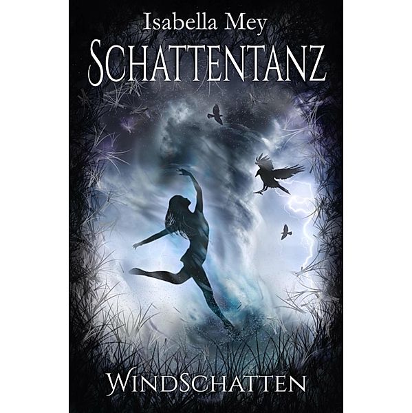 Windschatten / Schattentanz Bd.1, Isabella Mey