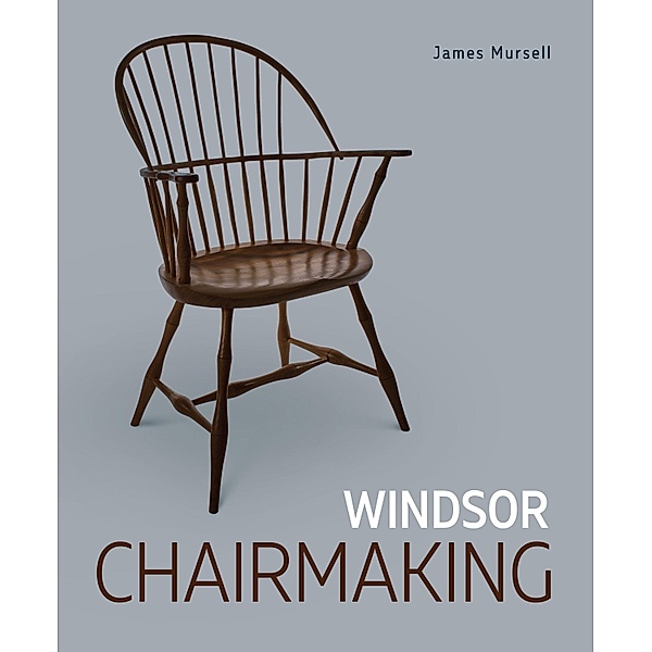 Windsor Chairmaking, James Mursell