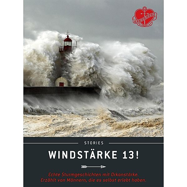 Windstärke 13! / Ankerherz Stories Bd.1, Stefan Krücken