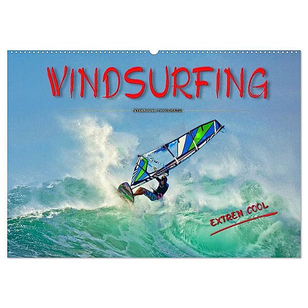 Windsurfing - extrem cool (Wandkalender 2024 DIN A2 quer), CALVENDO Monatskalender, Peter Roder