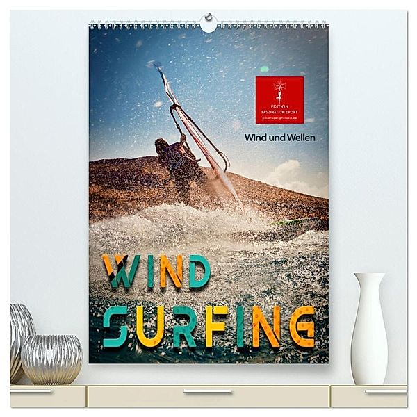 Windsurfing - Wind und Wellen (hochwertiger Premium Wandkalender 2024 DIN A2 hoch), Kunstdruck in Hochglanz, Peter Roder