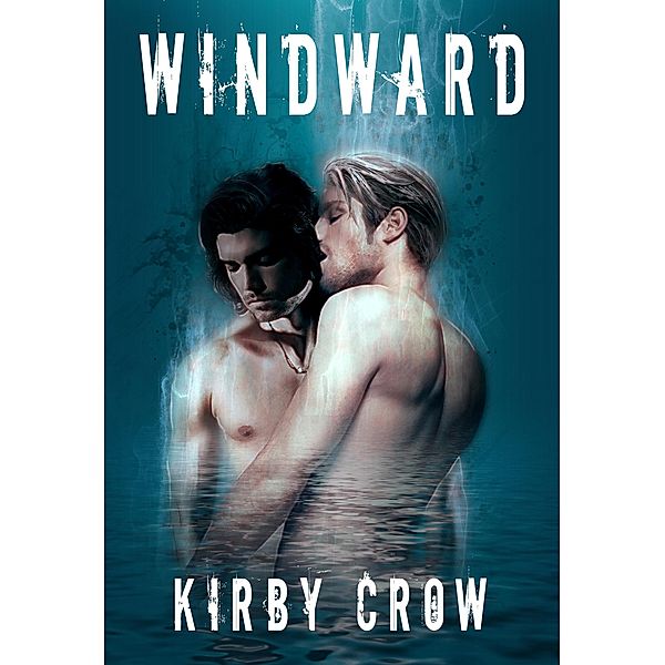 Windward (Mirror Series, #2) / Mirror Series, Kirby Crow