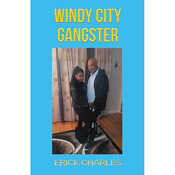 Windy City Gangster, Erick Charles