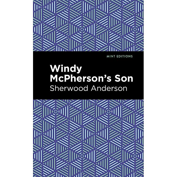 Windy McPherson's Son / Mint Editions (Literary Fiction), Sherwood Anderson