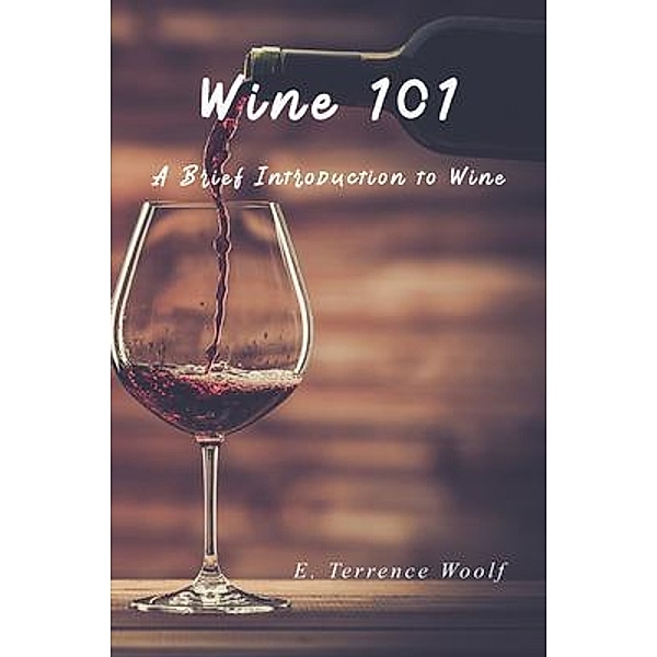 Wine 101 / Global Summit House, E. Terrence Woolf