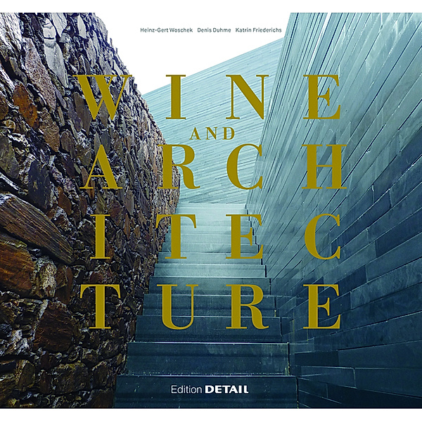 Wine and Architecture, Denis Duhme, Katrin Friederichs