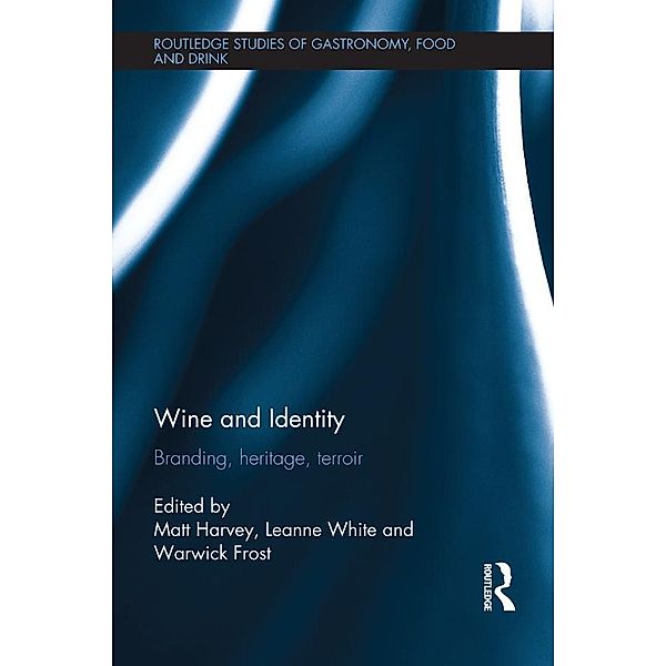 Wine and Identity / Routledge Studies of Gastronomy, Food and Drink