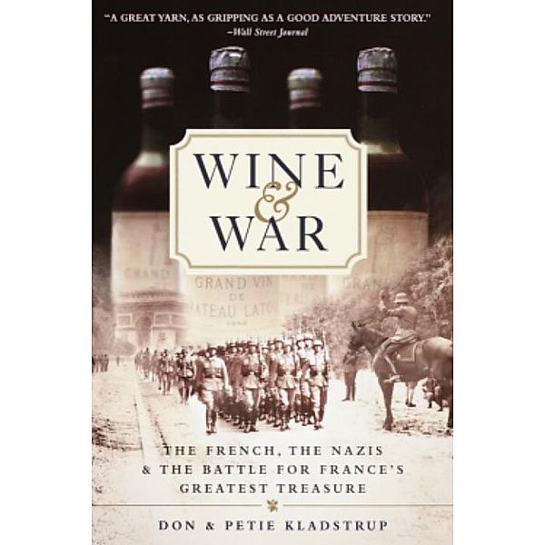Wine and War, Donald Kladstrup, Petie Kladstrup