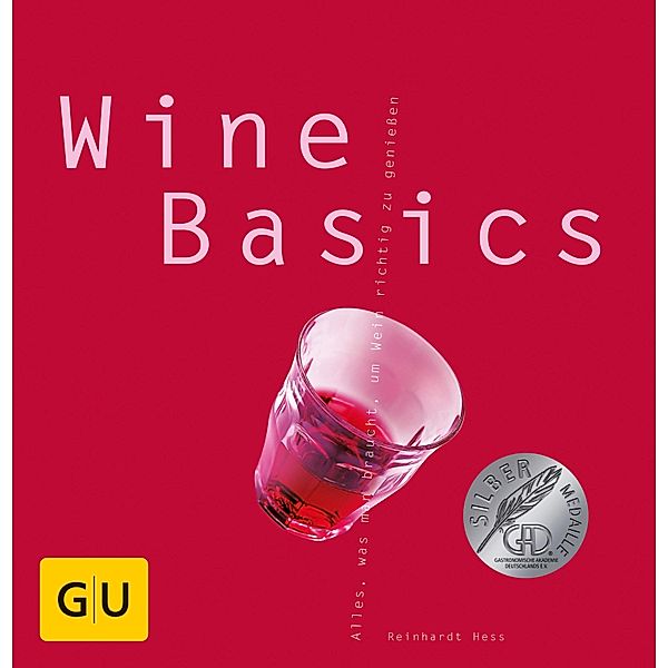 Wine Basics / GU Kochen & Verwöhnen Basic cooking, Reinhardt Hess