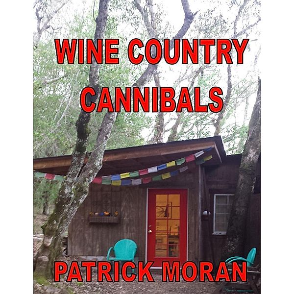 Wine Country Cannibals, Patrick Moran