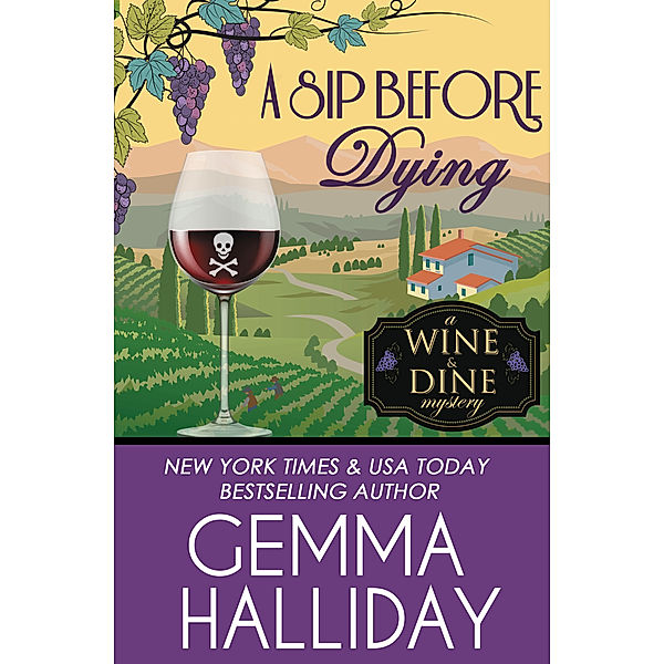 Wine & Dine Mysteries: A Sip Before Dying, Gemma Halliday