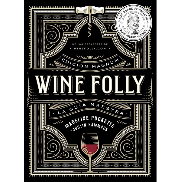 Wine Folly: Edición Magnum, Madeline Puckette, Justin Hammack