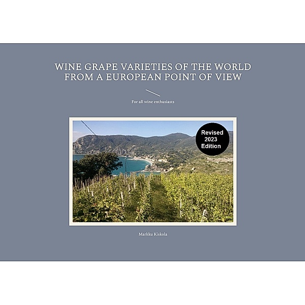 Wine Grape Varieties of the World from a European Point of View, Markku Kiskola