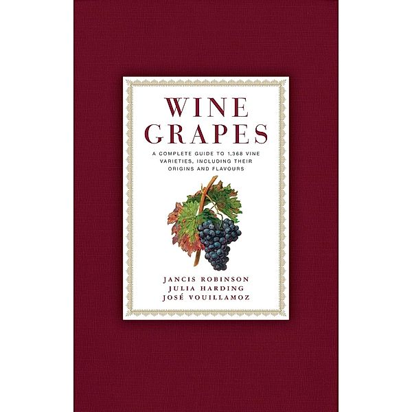 Wine Grapes, Jancis Robinson, Julia Harding, Jose Vouillamoz