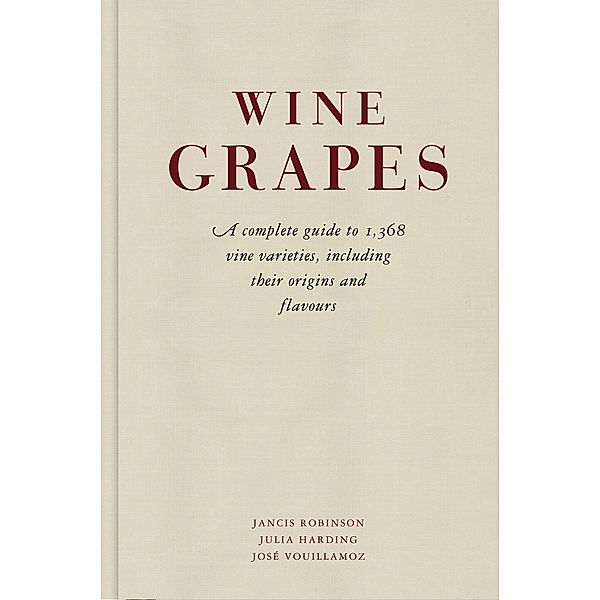 Wine Grapes, Jancis Robinson, Julia Harding, José Vouillamoz