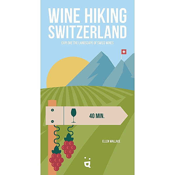 Wine Hiking Switzerland, Ellen Wallace