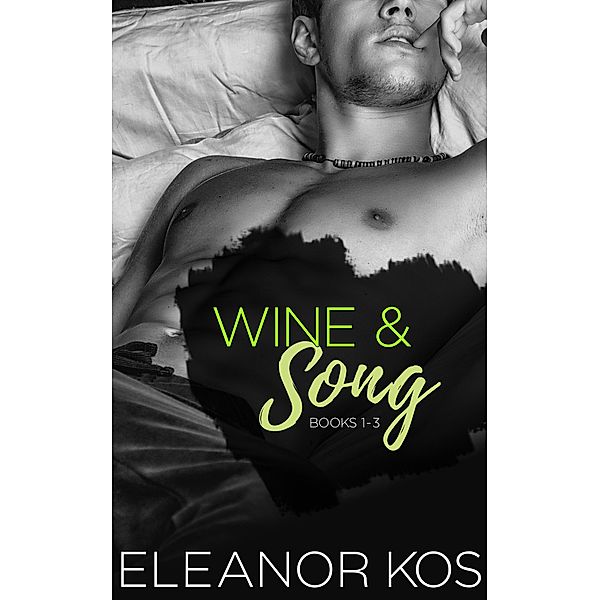 Wine & Song: Books 1 - 3 / Wine & Song, Eleanor Kos