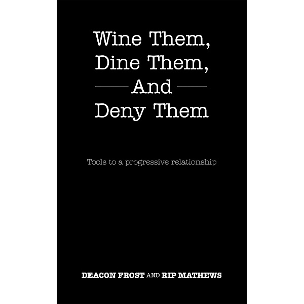 Wine Them, Dine Them, and Deny Them, Deacon Frost, Rip Mathews