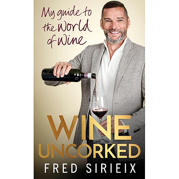 Wine Uncorked, Fred Sirieix