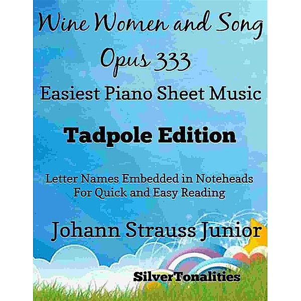 Wine Women and Song Opus 333 Easiest Piano Sheet Music Tadpole Edition, Silvertonalities