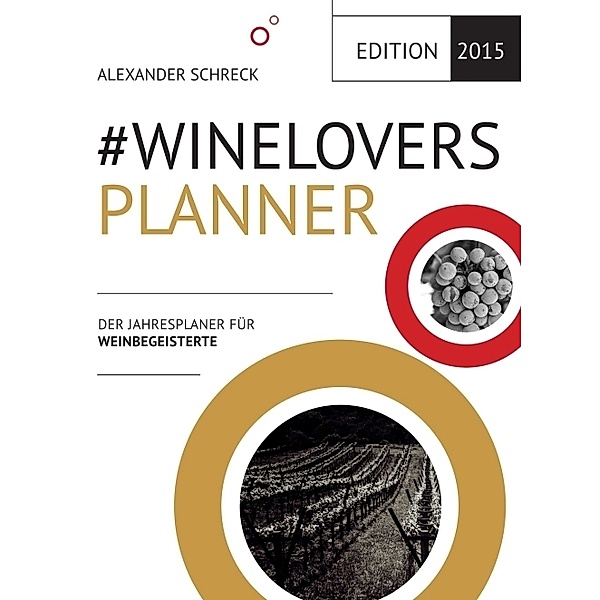 WINELOVERS 2015 Planner, Alexander Schreck, Norbert Tischelmayer