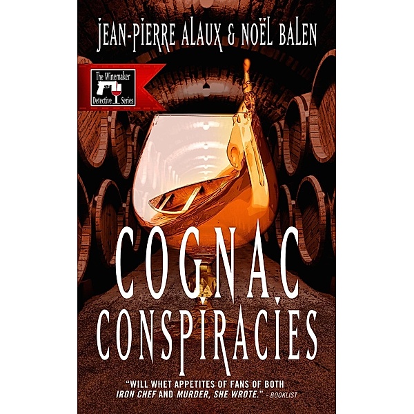 Winemaker Detective: 5 Cognac Conspiracies, Jean-Pierre Alaux, Noël Balen