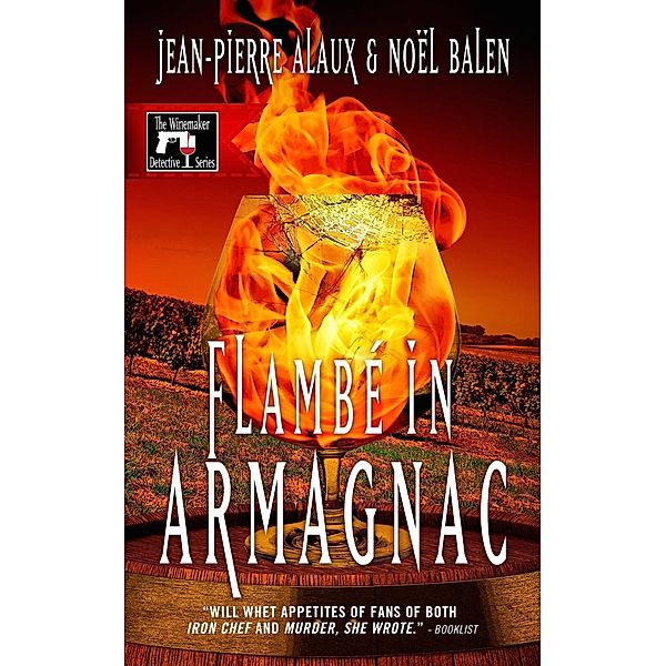 Winemaker Detective: 7 Flambé in Armagnac, Jean-Pierre Alaux, Noël Balen