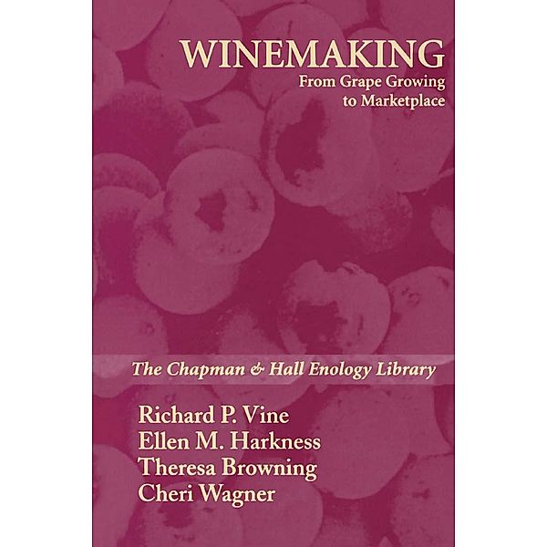 Winemaking, Richard P. Vine, Bruce Bordelon, Ellen M. Harkness, Theresa Browning