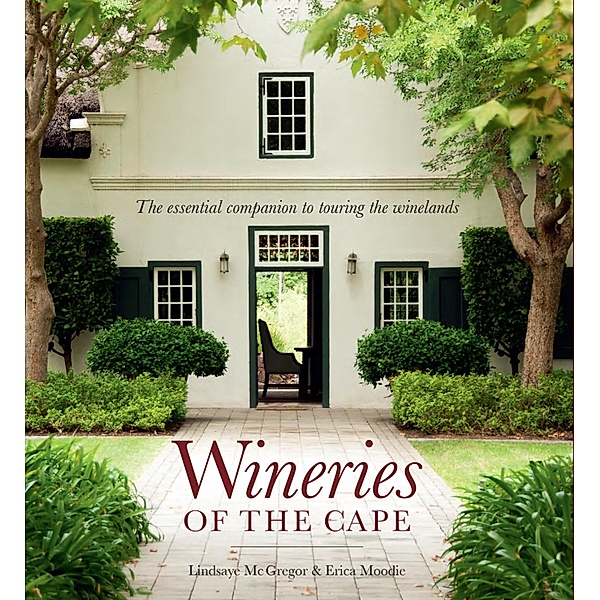 Wineries of the Cape, Lindie Mcgregor, Erica Moodie