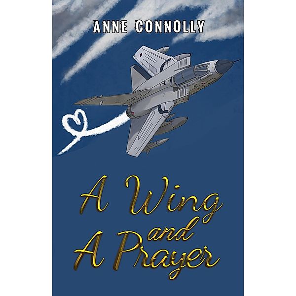 Wing and A Prayer / Austin Macauley Publishers, Anne Connolly